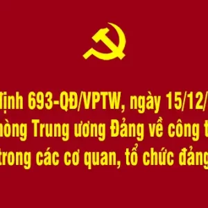 Quy định 693-QĐ/VPTW về công tác văn thư trong các cơ quan, tổ chức đảng