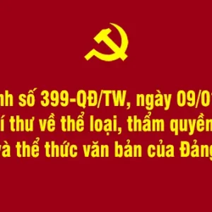 Quy định số 399-QĐ/TW, ngày 09/01/2026 của Ban Bí thư về thể loại, thẩm quyền ban hành và thể thức văn bản của Đảng
