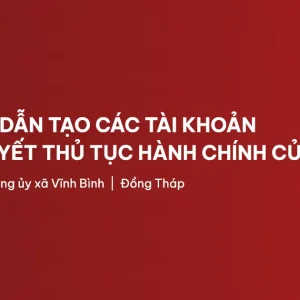 tạo tài khoản giải quyết thủ tục hành chính của đảng